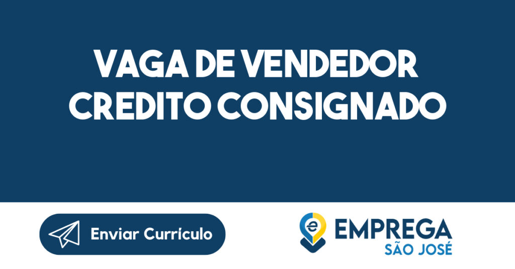 Vaga de VENDEDOR CREDITO CONSIGNADO-São José dos Campos - SP 1