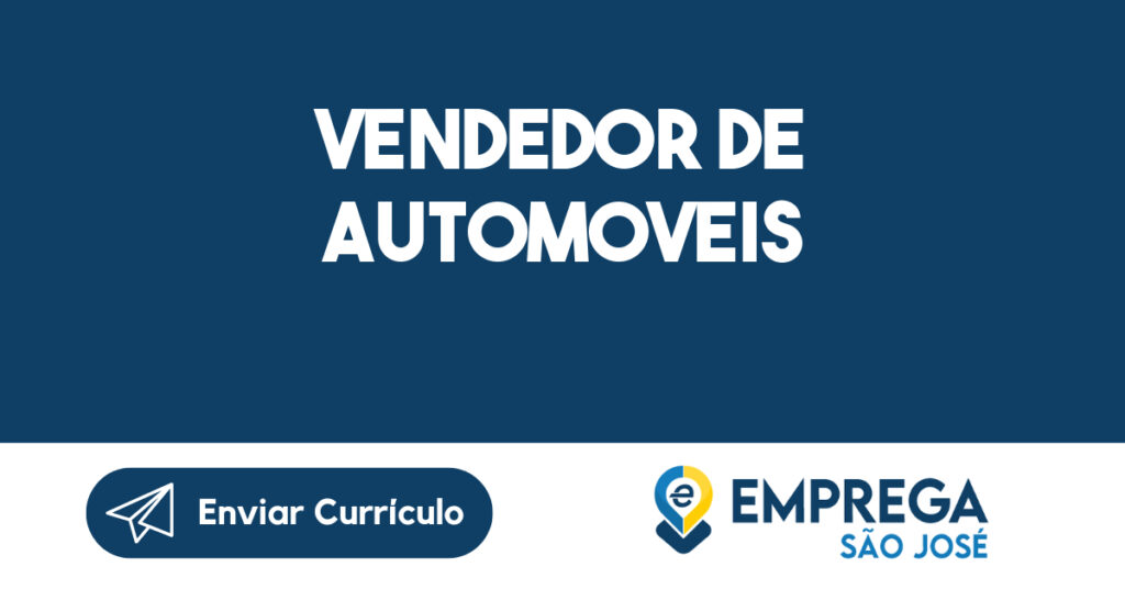 Vendedor de automoveis-São José dos Campos - SP 1 Vendedor de automoveis-São José dos Campos - SP 1