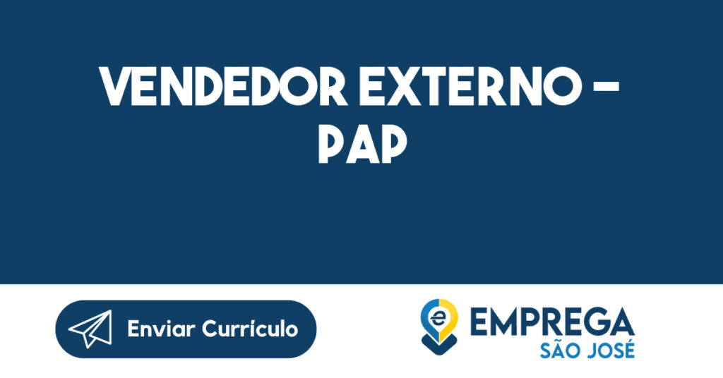 Vendedor Externo - PAP-São José dos Campos - SP 1 Vendedor Externo - PAP-São José dos Campos - SP 1