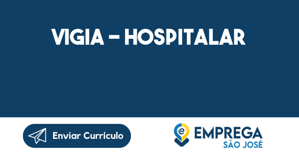 VIGIA - HOSPITALAR-São José dos Campos - SP 1
