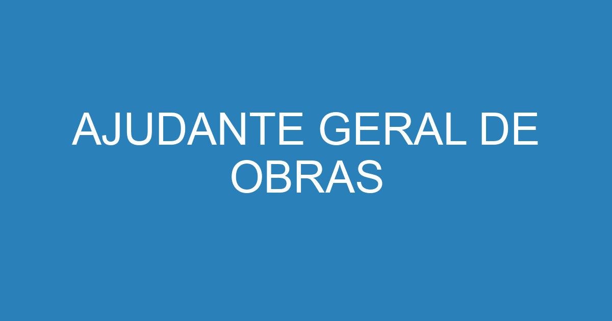 AJUDANTE GERAL DE OBRAS 127