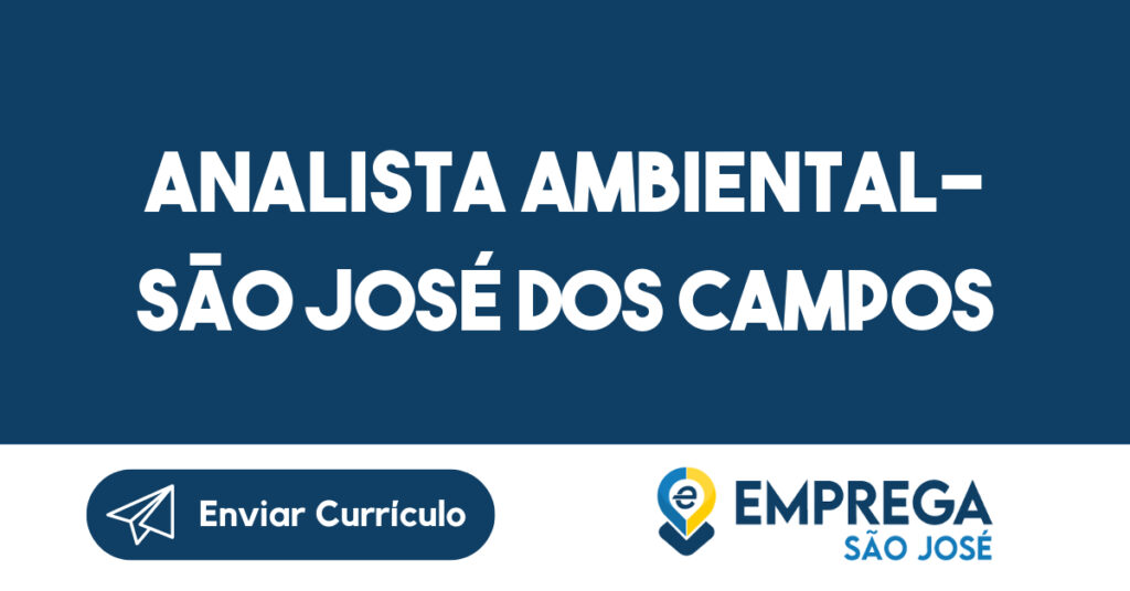 ANALISTA AMBIENTAL -São José dos Campos - SP 1 ANALISTA AMBIENTAL -São José dos Campos - SP 1