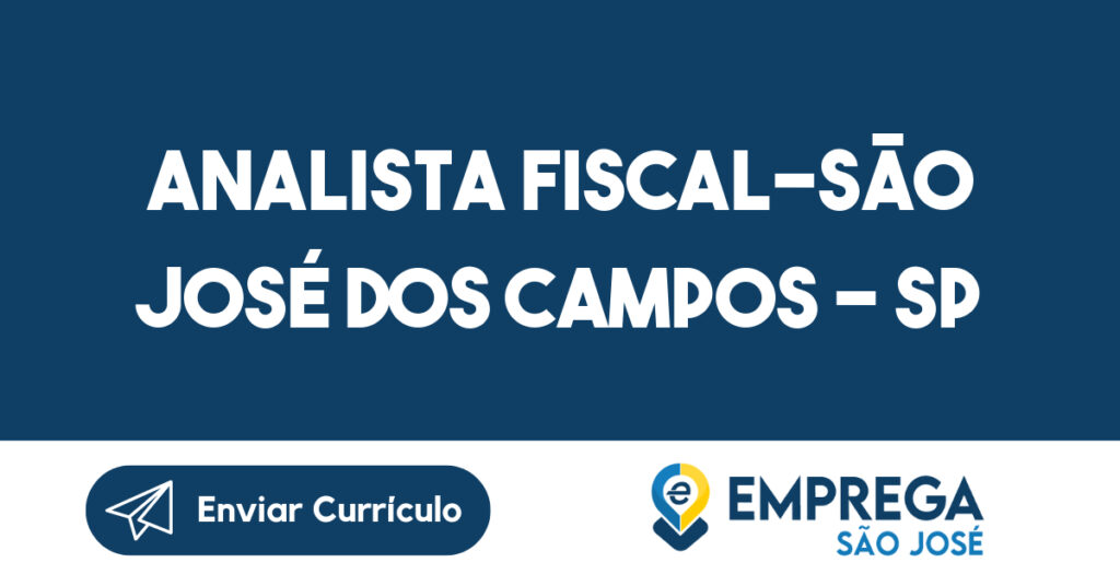 ANALISTA FISCAL-São José dos Campos - SP 1 ANALISTA FISCAL-São José dos Campos - SP 1