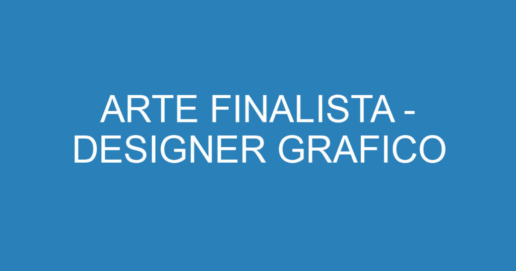 ARTE FINALISTA - DESIGNER GRAFICO 1