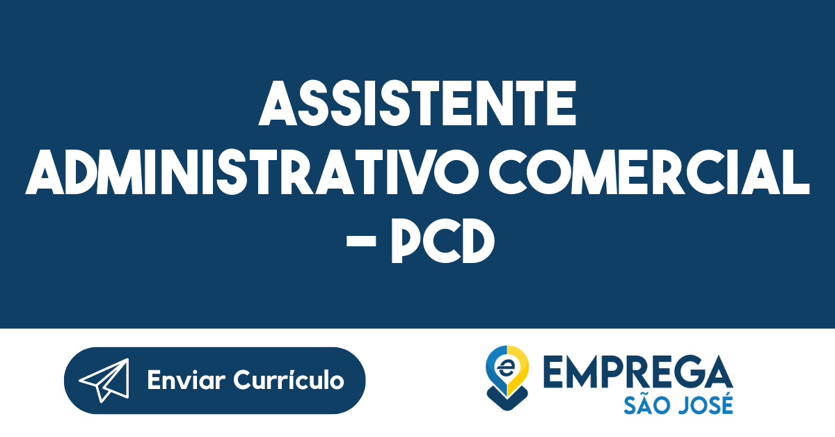 Assistente Administrativo Comercial - PCD-São José dos Campos - SP 223