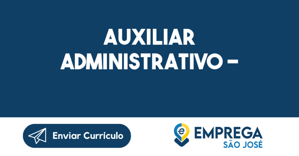 Auxiliar Administrativo - 1 Auxiliar Administrativo - 1