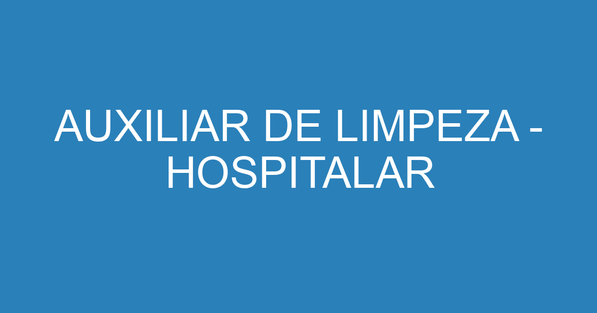 AUXILIAR DE LIMPEZA - HOSPITALAR 9