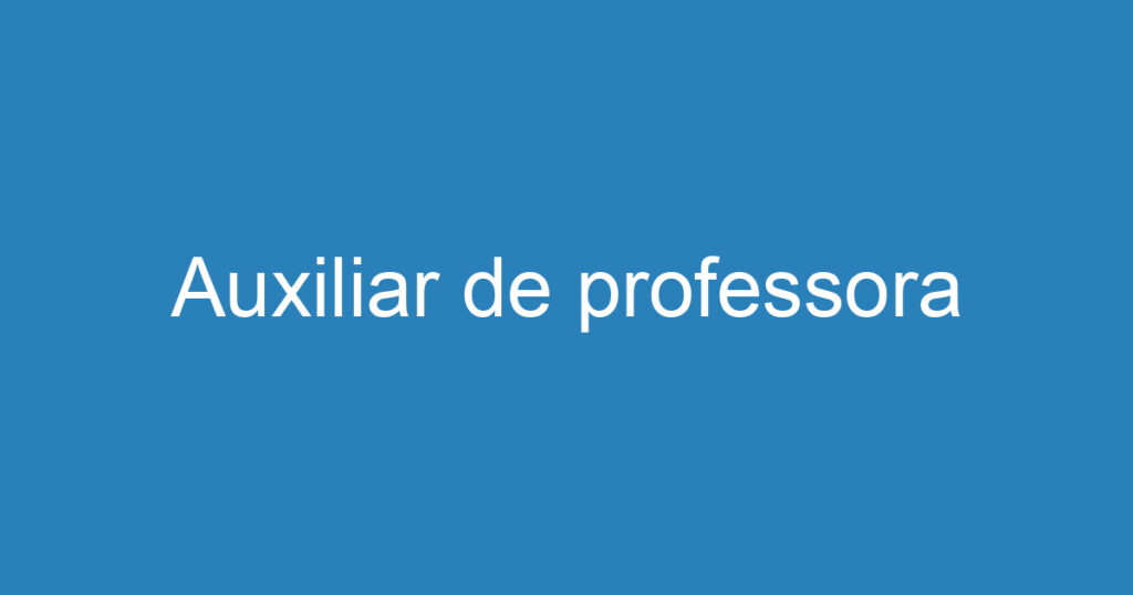 Auxiliar de professora 1