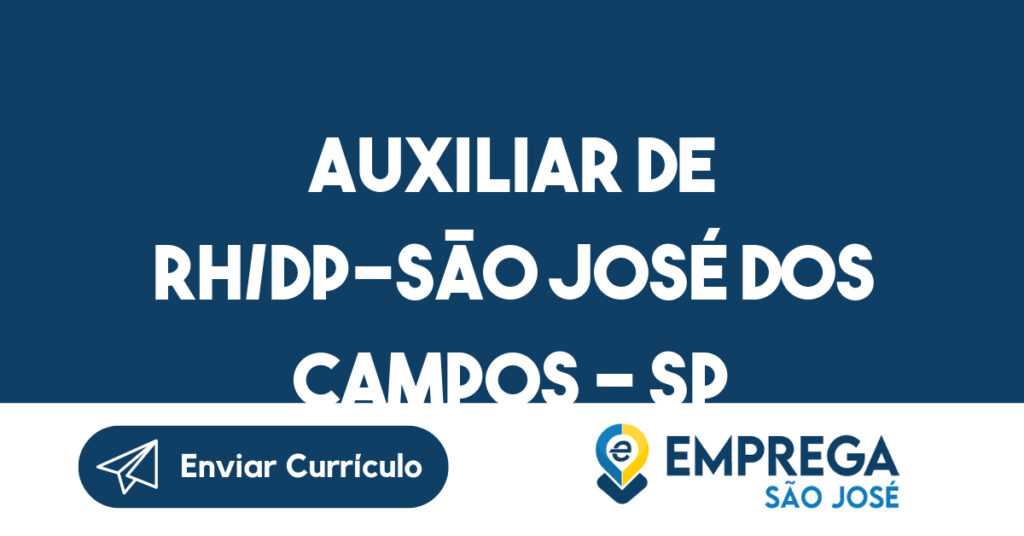 Auxiliar de RH/DP-São José dos Campos - SP 1