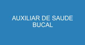 AUXILIAR DE SAUDE BUCAL 6