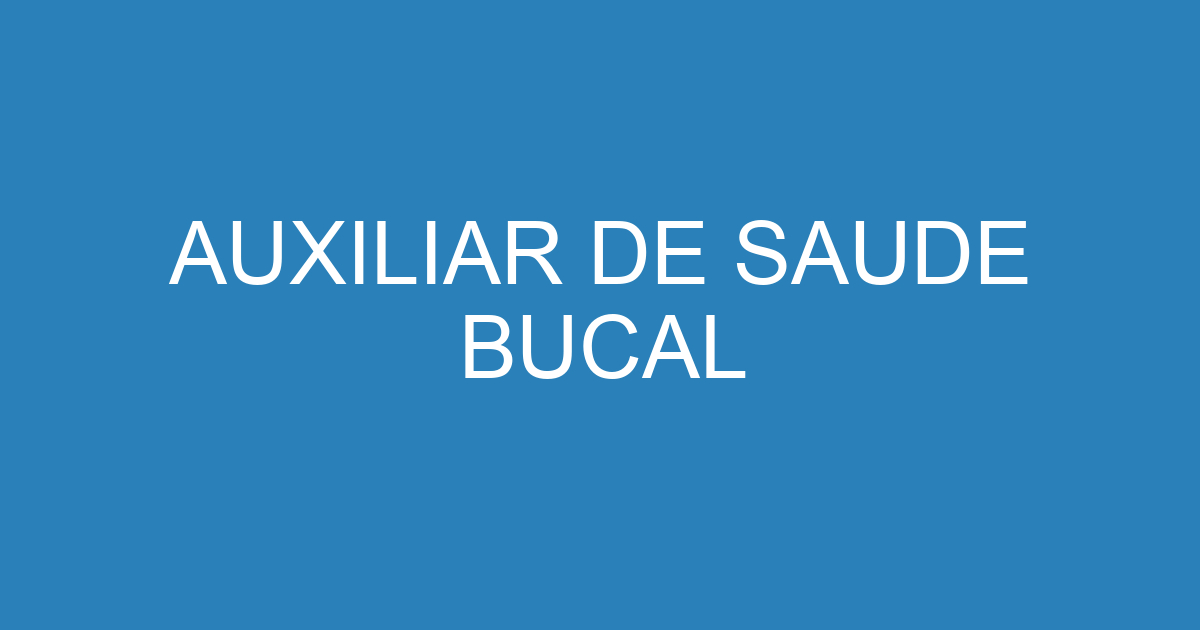 AUXILIAR DE SAUDE BUCAL 1
