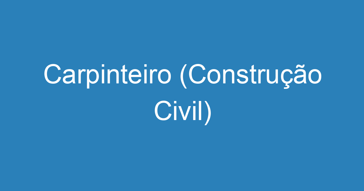 Carpinteiro (Construção Civil) 5