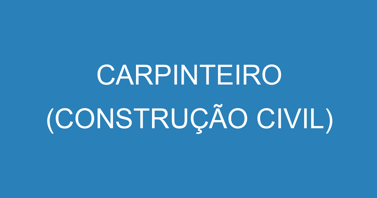 CARPINTEIRO (CONSTRUÇÃO CIVIL) 345