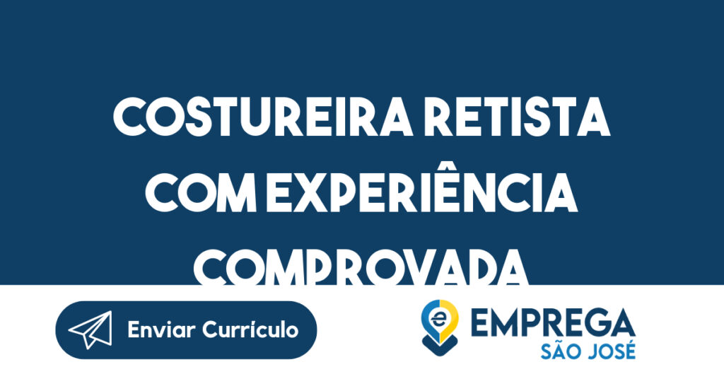 Costureira Retista com Experiência comprovada 1 Costureira Retista com Experiência comprovada 1