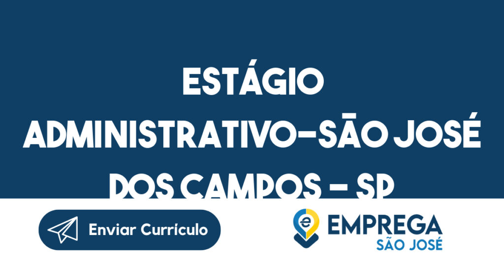 Estágio administrativo-São José dos Campos - SP 1