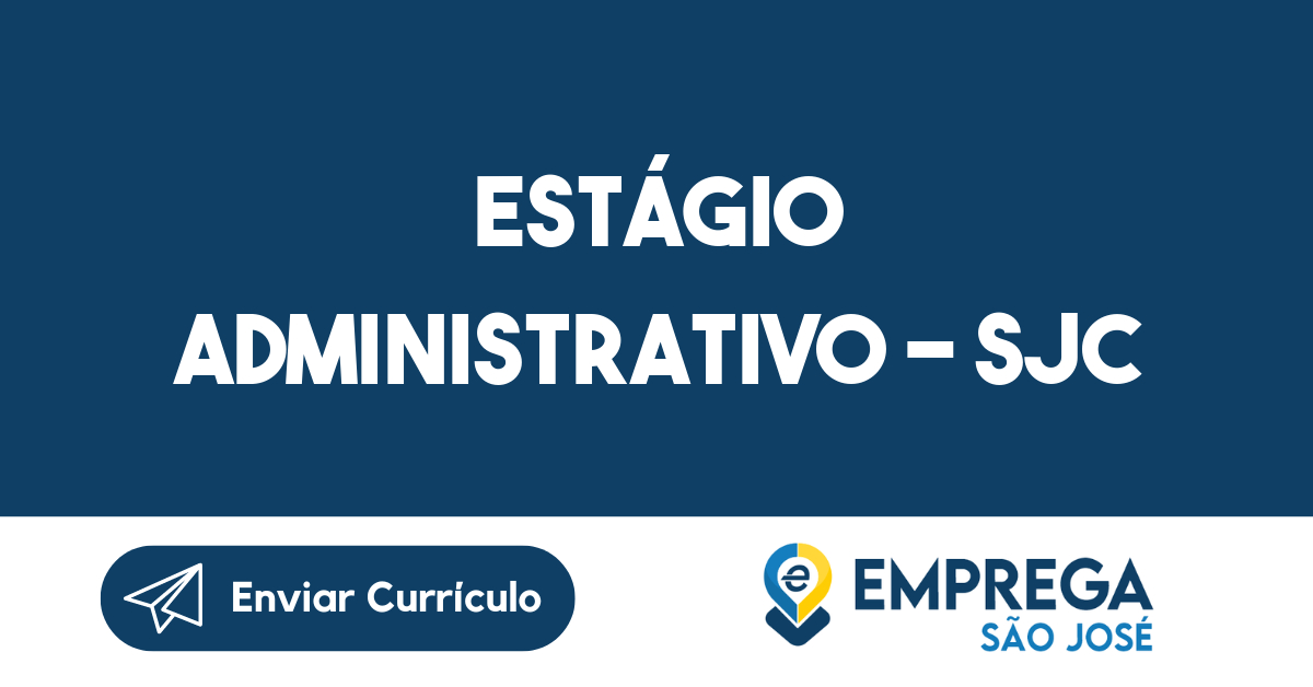 Vaga De Emprego Estágio Administrativo - SJC São José Dos Campos ...