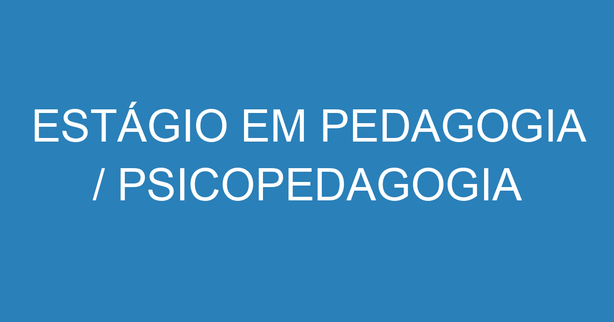 ESTÁGIO EM PEDAGOGIA / PSICOPEDAGOGIA 3