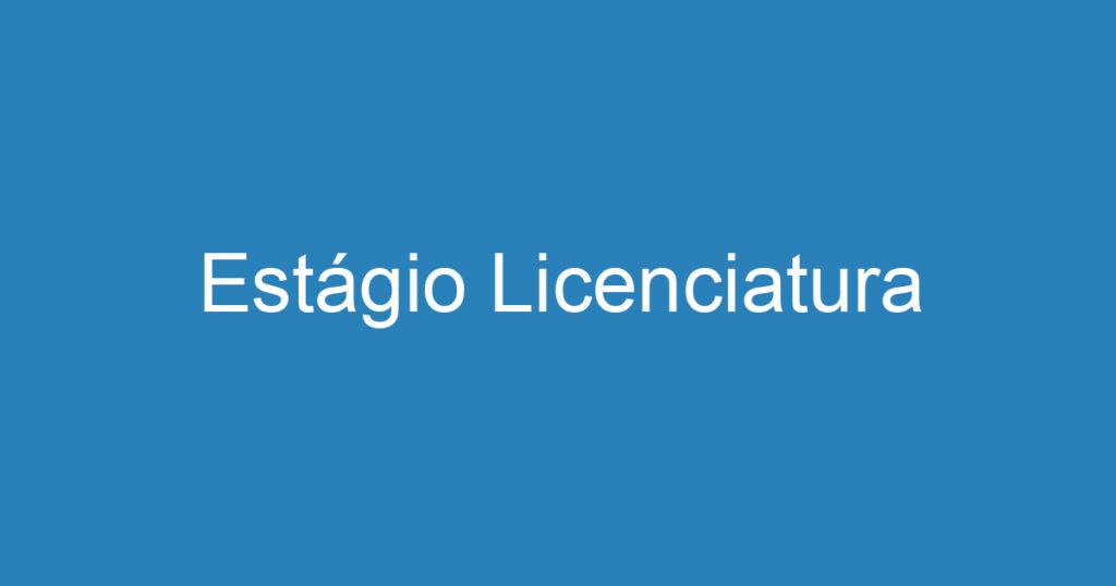 Estágio Licenciatura 1 Estágio Licenciatura 1