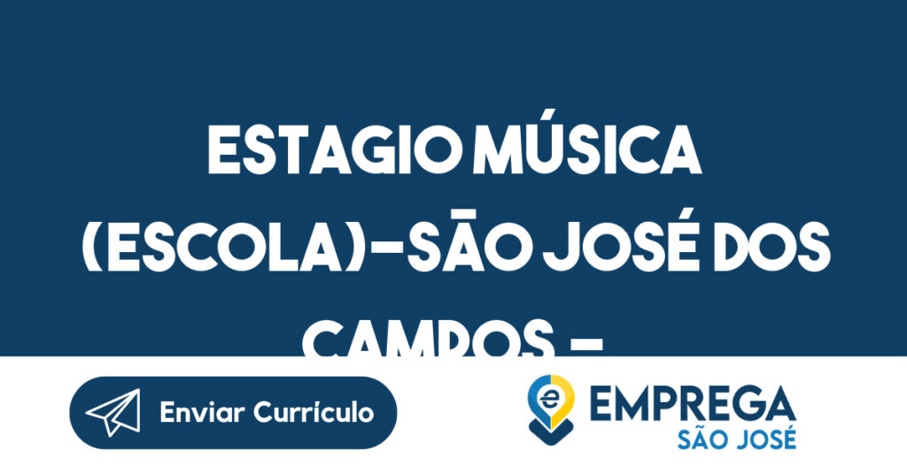 Estagio Música (Escola)-São José dos Campos - SP 1 Estagio Música (Escola)-São José dos Campos - SP 1
