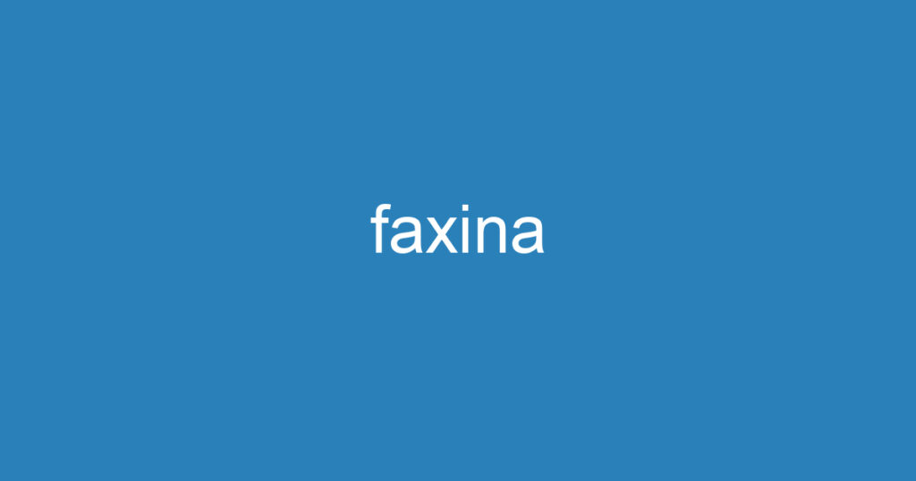 faxina 1 faxina 1