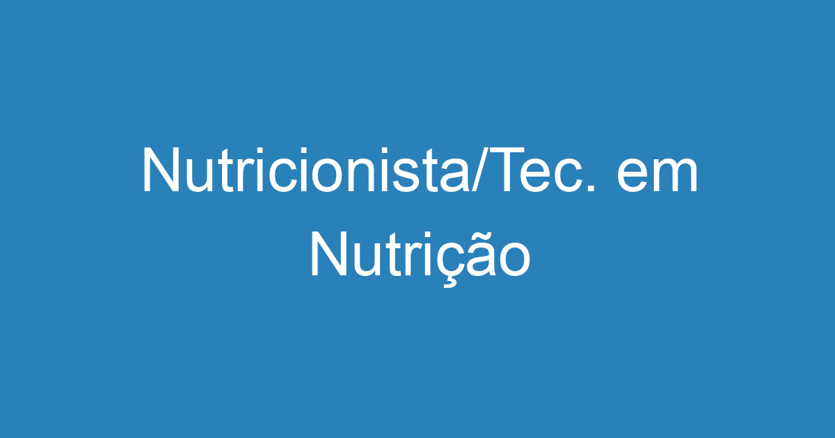 Nutricionista/Tec. em Nutrição 1