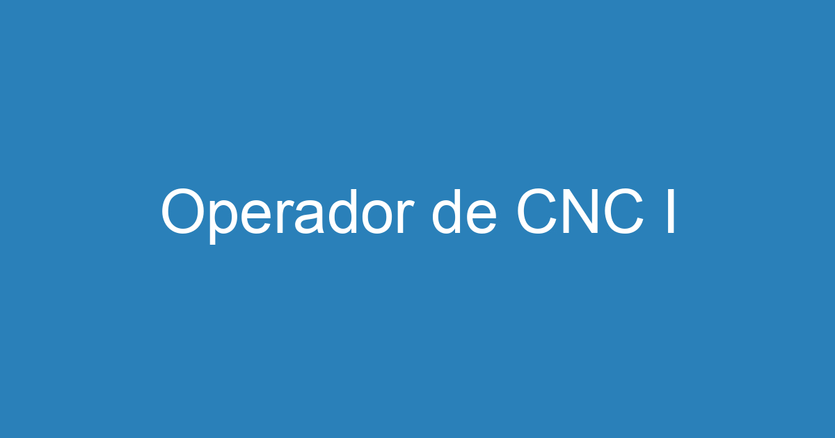 Operador de CNC I 7