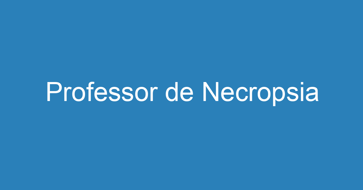 Professor de Necropsia 165