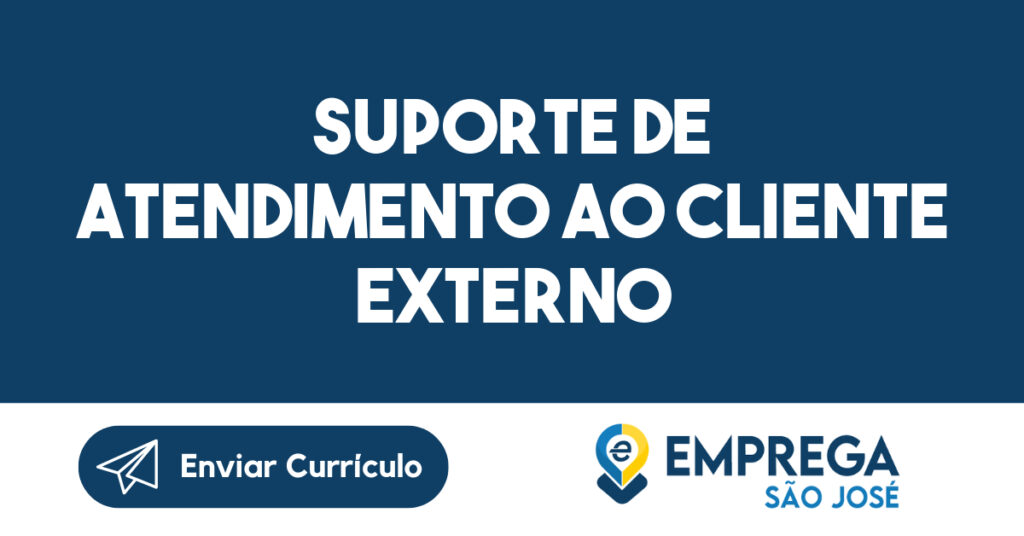 SUPORTE DE ATENDIMENTO AO CLIENTE EXTERNO 1 SUPORTE DE ATENDIMENTO AO CLIENTE EXTERNO 1