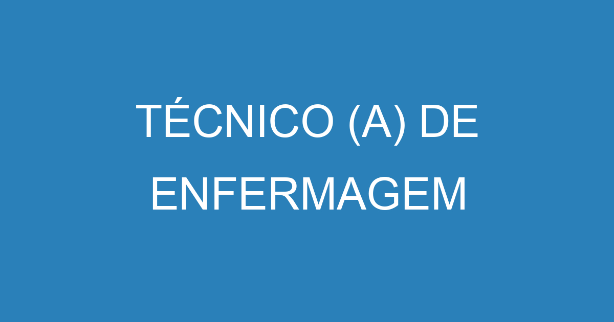 TÉCNICO (A) DE ENFERMAGEM 95