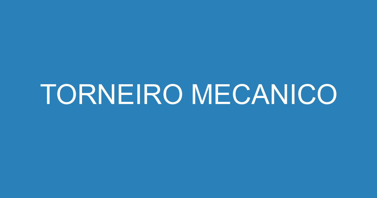 TORNEIRO MECANICO 37