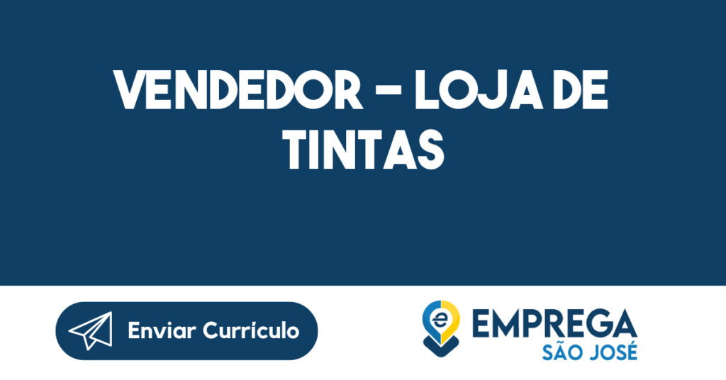 VENDEDOR - LOJA DE TINTAS 1 VENDEDOR - LOJA DE TINTAS 1