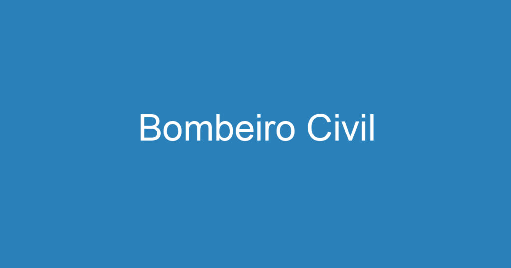 Bombeiro Civil 1