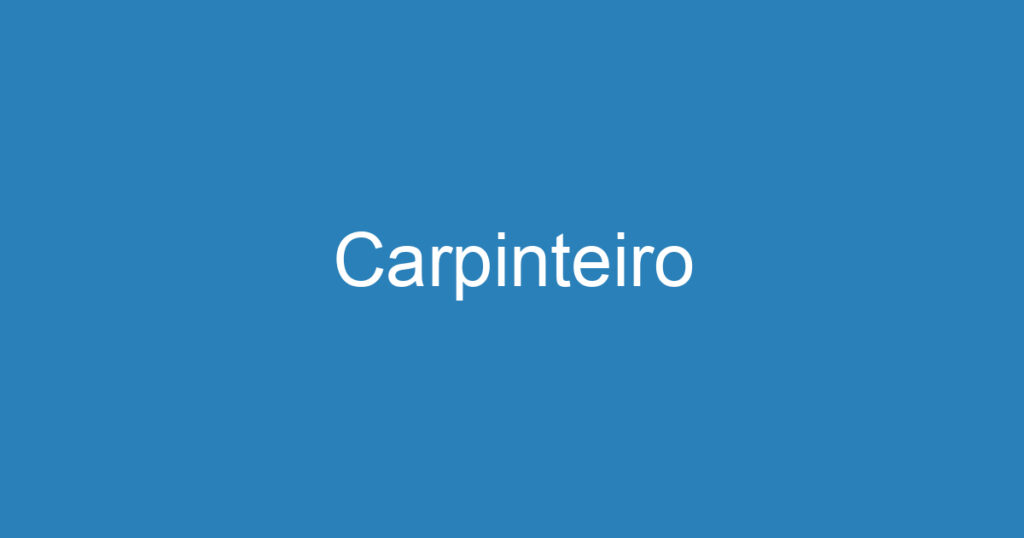 Carpinteiro 1 Carpinteiro 1