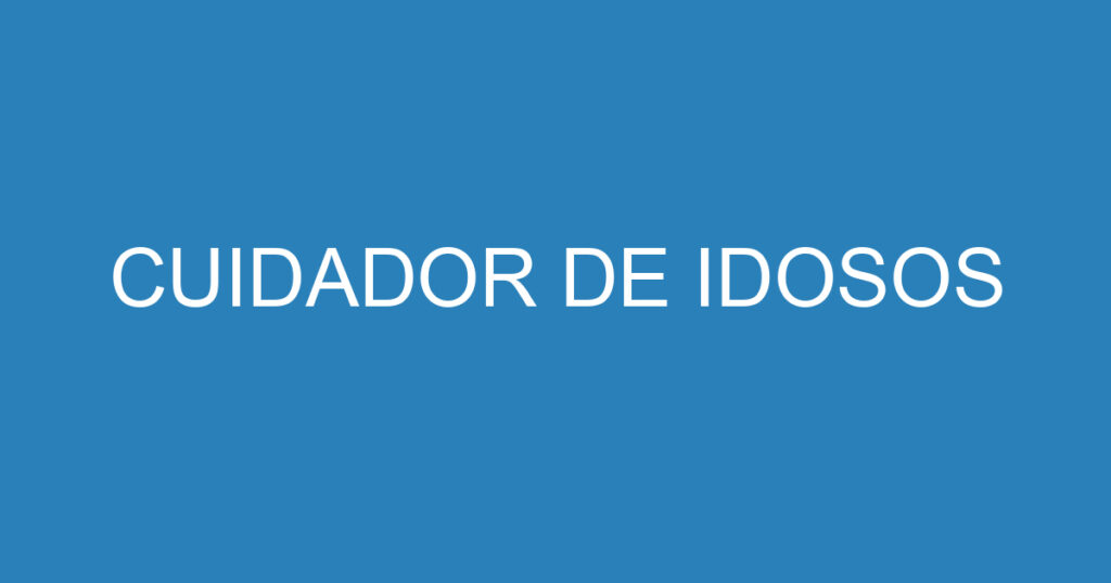 CUIDADOR DE IDOSOS 1
