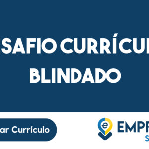Desafio Currículo Blindado