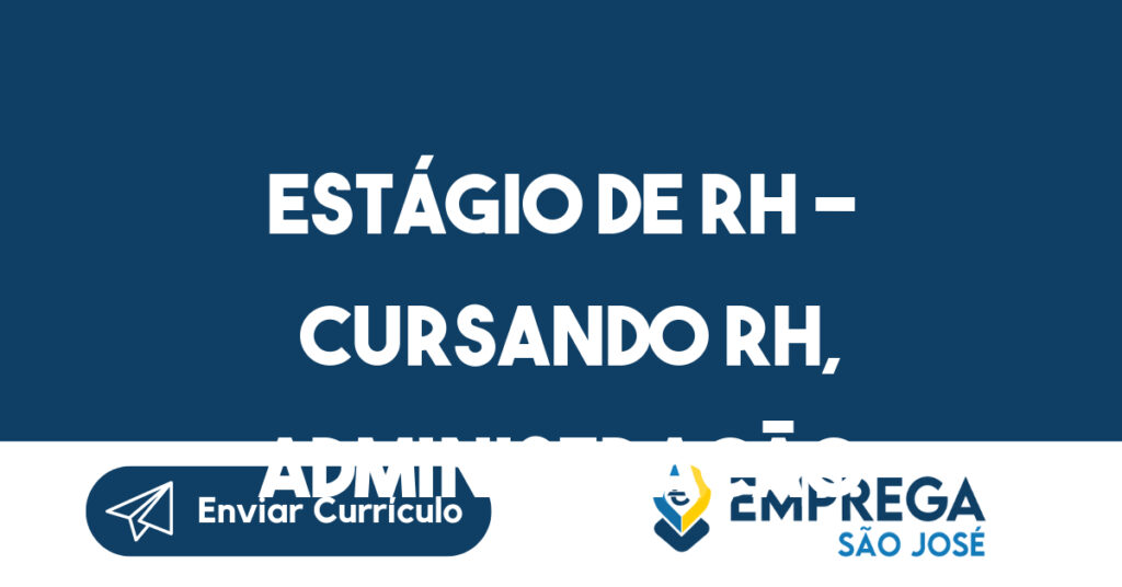 Estágio de RH - Cursando RH, Administração 1