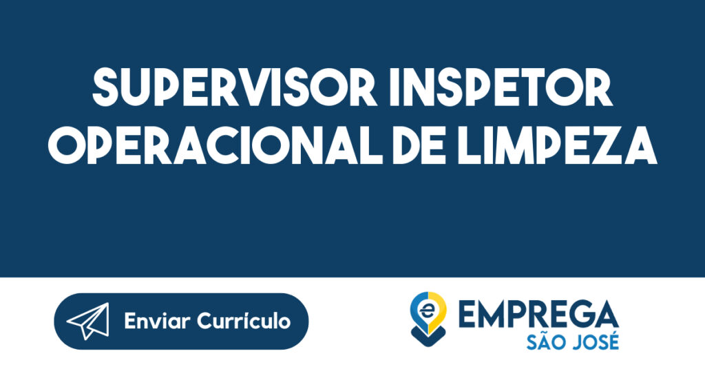 Supervisor Inspetor Operacional de Limpeza 1 Supervisor Inspetor Operacional de Limpeza 1