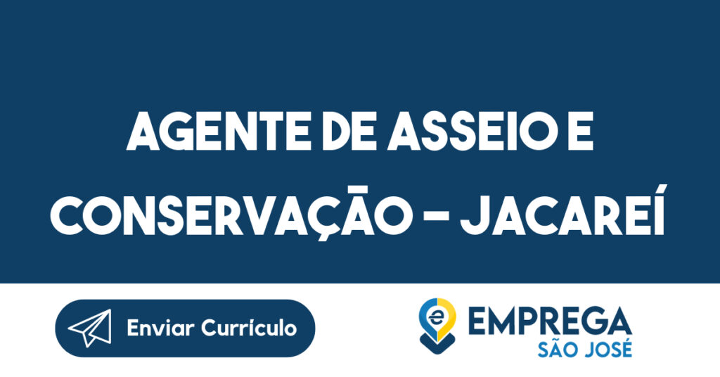 AGENTE DE ASSEIO E CONSERVAÇÃO - JACAREÍ 1