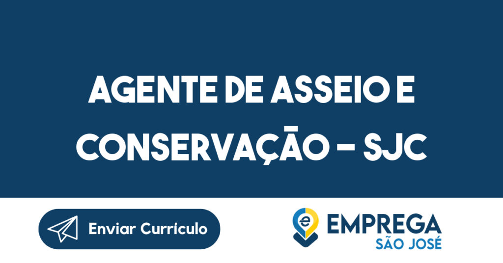 AGENTE DE ASSEIO E CONSERVAÇÃO - SJC 1