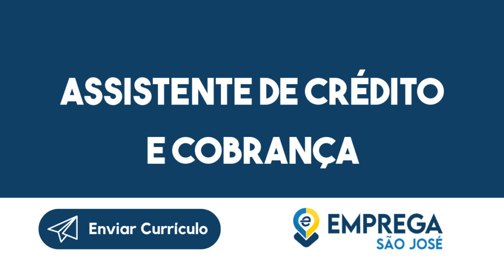 Assistente de Crédito e Cobrança 1 Assistente de Crédito e Cobrança 1