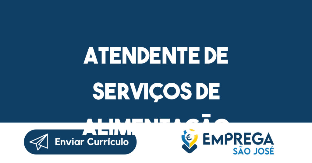 ATENDENTE DE SERVIÇOS DE ALIMENTAÇÃO 1 ATENDENTE DE SERVIÇOS DE ALIMENTAÇÃO 1