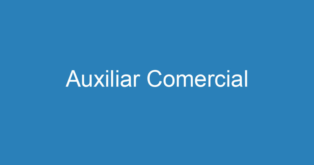 Auxiliar Comercial 1 Auxiliar Comercial 1