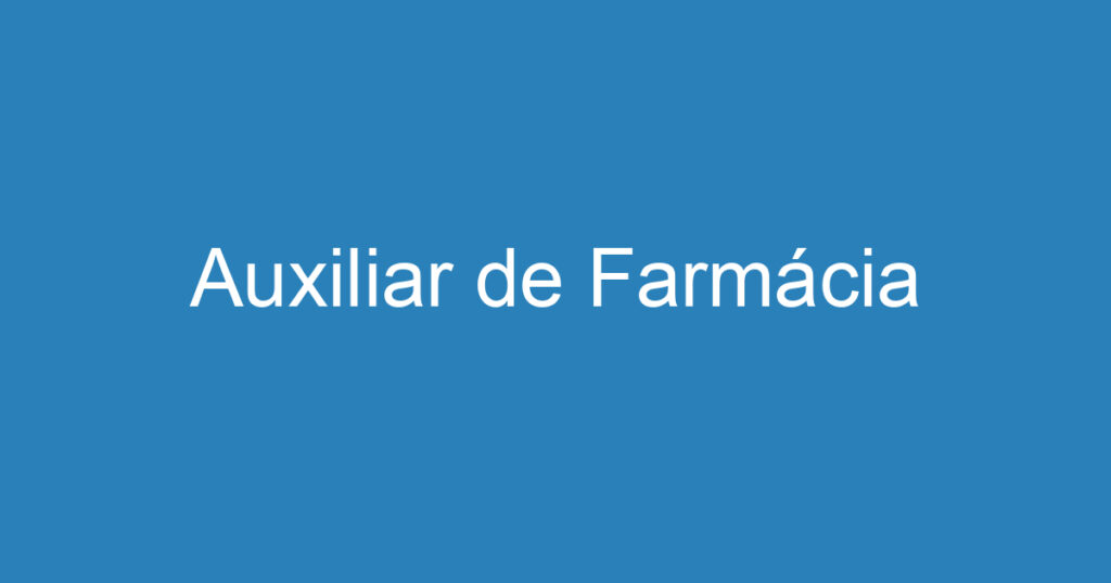 Auxiliar de Farmácia 1 Auxiliar de Farmácia 1