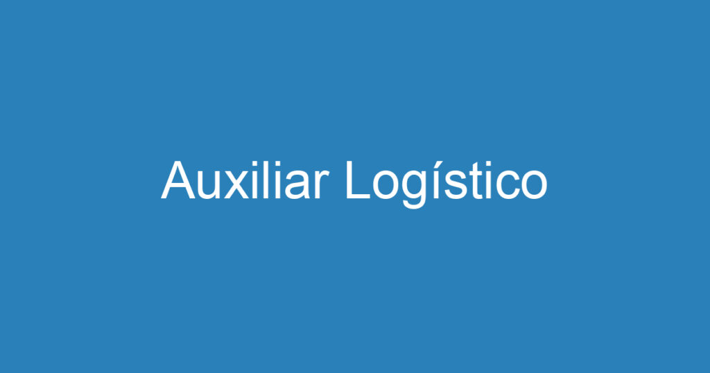 Auxiliar Logístico 1