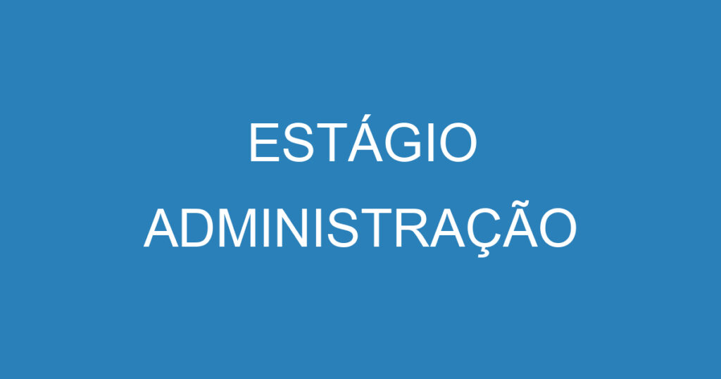 ESTÁGIO ADMINISTRAÇÃO 1