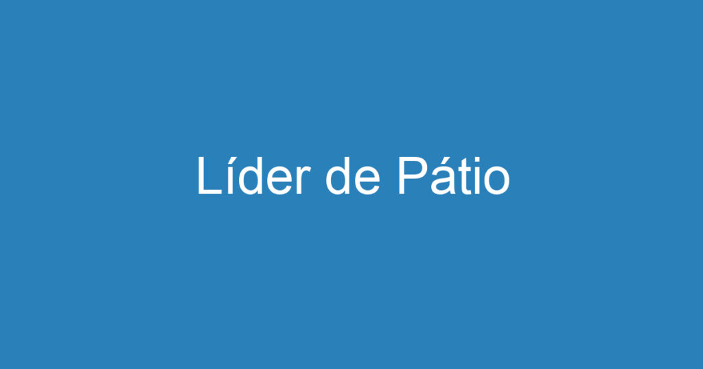 Líder de Pátio 1 Líder de Pátio 1