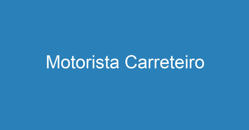 Motorista Carreteiro 1 Motorista Carreteiro 1