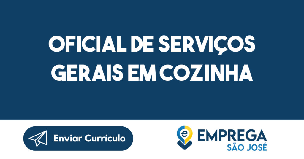 OFICIAL DE SERVIÇOS GERAIS EM COZINHA 1 OFICIAL DE SERVIÇOS GERAIS EM COZINHA 1