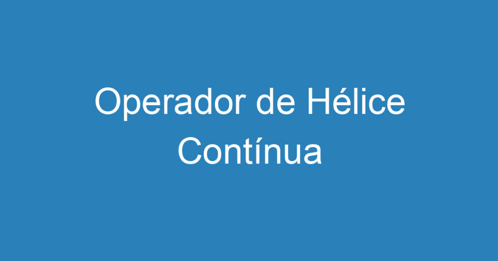 Operador de Hélice Contínua 1