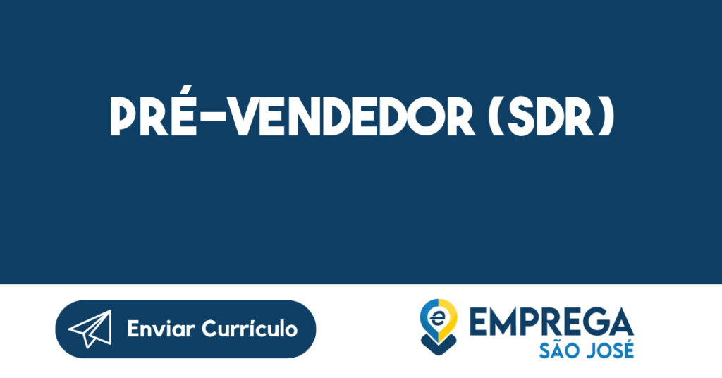 Pré-Vendedor (SDR)-São José dos Campos - SP 1